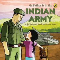 Cover image for My Father Is in the Indian Army