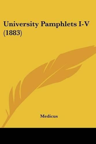 Cover image for University Pamphlets I-V (1883)