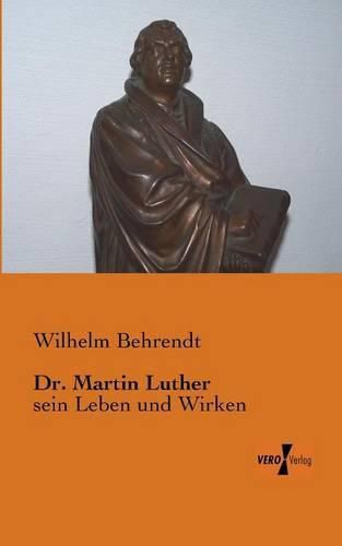 Cover image for Dr. Martin Luther: sein Leben und Wirken