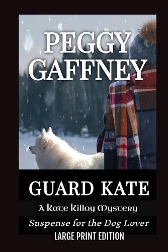 Cover image for Guard Kate: A Kate Killoy Mystery - Suspense for the Dog Lover