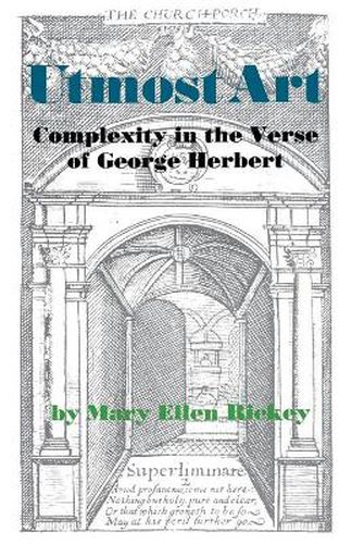 Cover image for Utmost Art: Complexity in the Verse of George Herbert