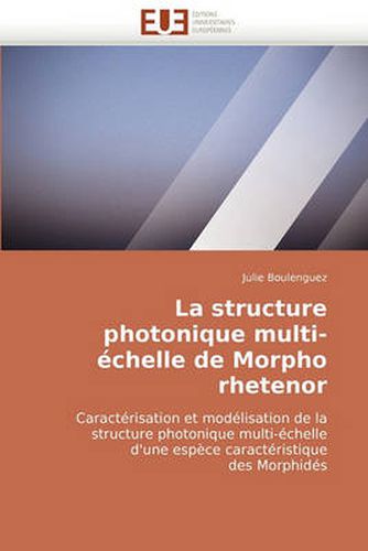 Cover image for La Structure Photonique Multi-Chelle de Morpho Rhetenor