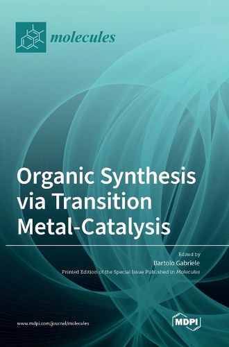 Cover image for Organic Synthesis via Transition Metal-Catalysis