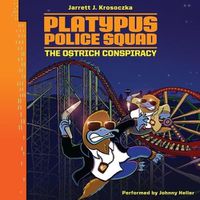 Cover image for Platypus Police Squad: The Ostrich Conspiracy Lib/E
