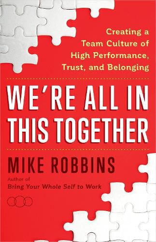 Cover image for We're All in This Together: Creating a Team Culture of High Performance, Trust, and Belonging