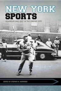 Cover image for New York Sports: Glamour and Grit in the Empire City