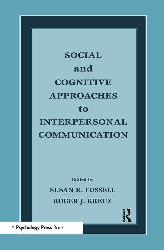 Cover image for Social and Cognitive Approaches to Interpersonal Communication