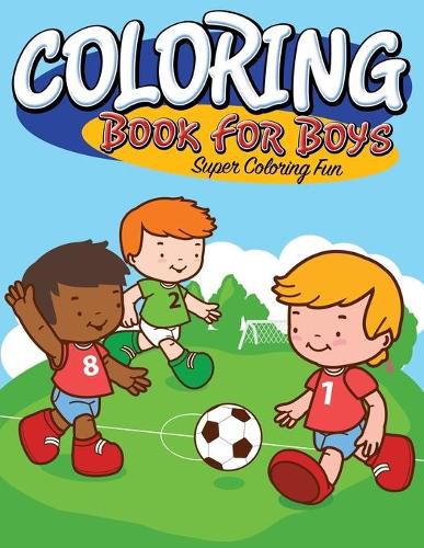 Cover image for Coloring Book For Boys: Super Coloring Fun