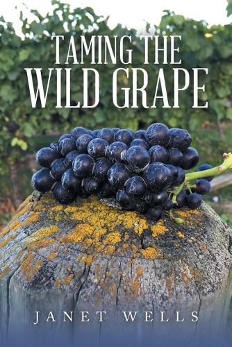 Cover image for Taming the Wild Grape