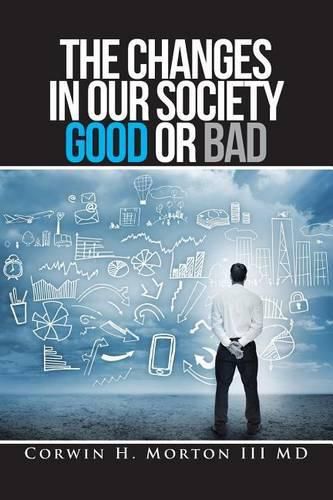 Cover image for The Changes in Our Society Good or Bad