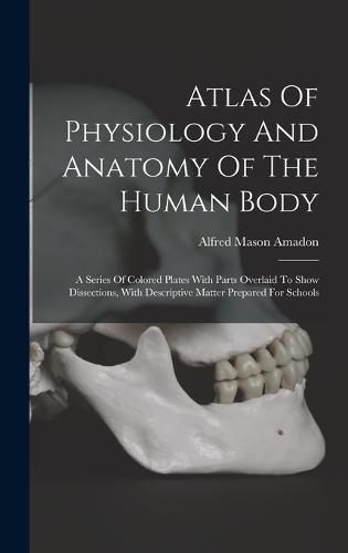 Cover image for Atlas Of Physiology And Anatomy Of The Human Body