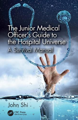 Cover image for The Junior Medical Officer's Guide to the Hospital Universe: A Survival Manual