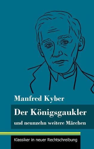 Der Koenigsgaukler: und neunzehn weitere Marchen (Band 129, Klassiker in neuer Rechtschreibung)