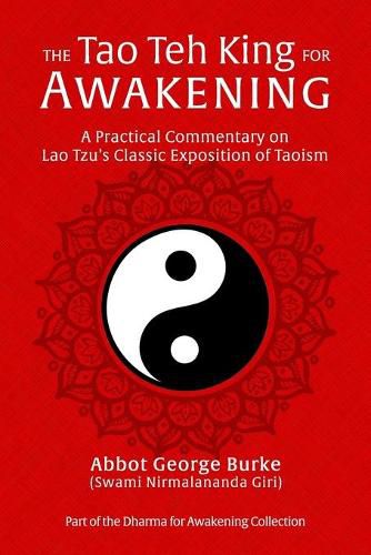 Cover image for The Tao Teh King for Awakening: A Practical Commentary on Lao Tzu's Classic Exposition of Taoism