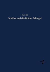 Cover image for Schiller und die Bruder Schlegel