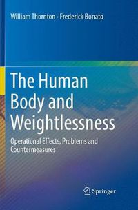 Cover image for The Human Body and Weightlessness: Operational Effects, Problems and Countermeasures