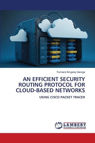 Cover image for An Efficient Security Routing Protocol for Cloud-Based Networks