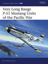 Cover image for Very Long Range P-51 Mustang Units of the Pacific War