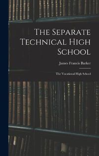 Cover image for The Separate Technical High School