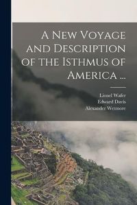Cover image for A New Voyage and Description of the Isthmus of America ...