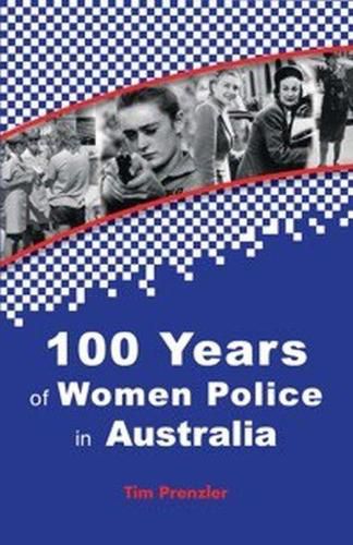 Cover image for One Hundred Years of Women Police in Australia