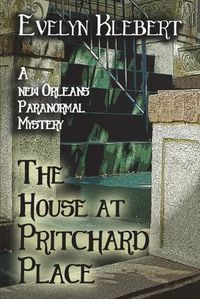 Cover image for The House at Pritchard Place: A New Orleans Paranormal Mystery