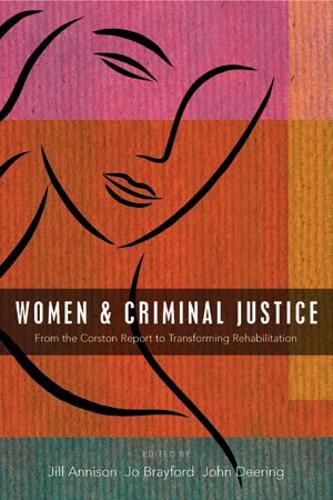 Cover image for Women and Criminal Justice: From the Corston Report to Transforming Rehabilitation