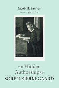 Cover image for The Hidden Authorship of Soren Kierkegaard