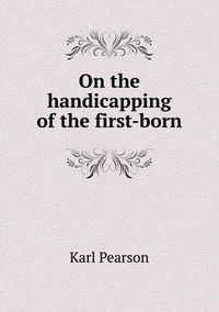 Cover image for On the handicapping of the first-born