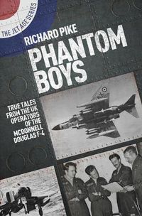 Cover image for Phantom Boys: True Tales from the UK Operators of the McDonnell Douglas F-4