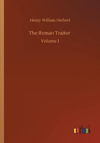 Cover image for The Roman Traitor: Volume 1