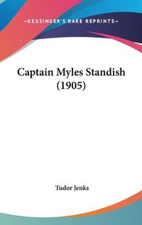 Cover image for Captain Myles Standish (1905)