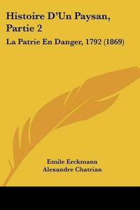 Cover image for Histoire D'Un Paysan, Partie 2: La Patrie En Danger, 1792 (1869)