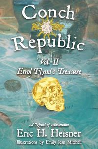 Cover image for Conch Republic vol. 2, Errol Flynn's Treasure