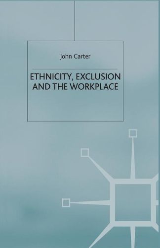 Cover image for Ethnicity, Exclusion and the Workplace