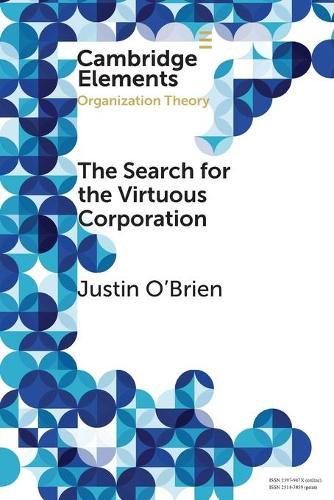The Search for the Virtuous Corporation: A Wicked Problem or New Direction for Organization Theory?