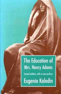 Cover image for The Education of Mrs. Henry Adams