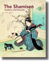 Cover image for The Shamisen: Tradition and Diversity