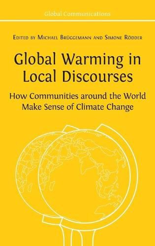 Cover image for Global Warming in Local Discourses: How Communities around the World Make Sense of Climate Change