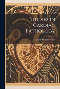 Cover image for Studies in Cardiac Pathology