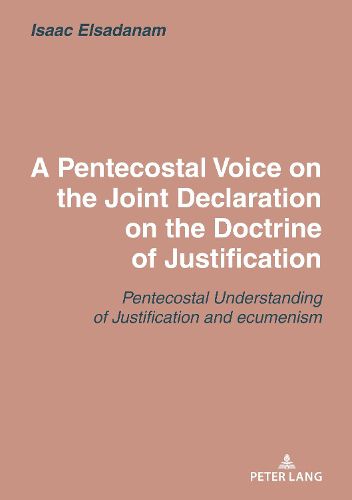 Cover image for A Pentecostal Voice on the Joint Declaration on the Doctrine of Justification: Joint Declaration on the Doctrine of Justification: A Pentecostal Assessment