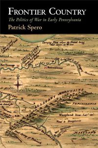 Cover image for Frontier Country: The Politics of War in Early Pennsylvania