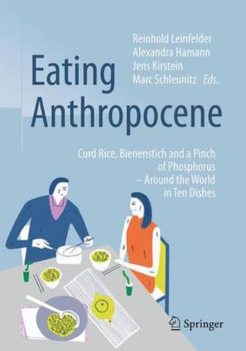 Cover image for Eating Anthropocene: Curd Rice, Bienenstich and a Pinch of Phosphorus - Around the World in Ten Dishes