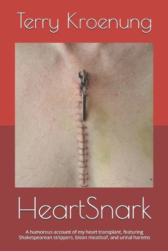 Cover image for HeartSnark: A literally light-hearted account of my heart transplant, or Shakespearean strippers, bison meatloaf, and urinal harems!