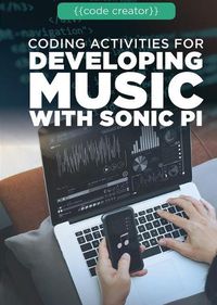 Cover image for Coding Activities for Developing Music with Sonic Pi