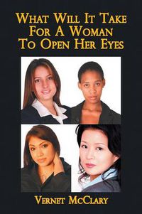 Cover image for What Will It Take For A Woman To Open Her Eyes