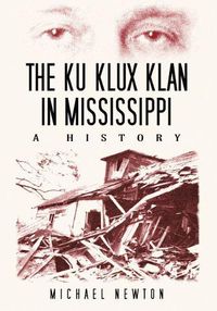 Cover image for The Ku Klux Klan in Mississippi: A History