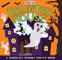 Cover image for Pop-Up Surprise Haunted House: A Seriously Spooky Pop-Up Book