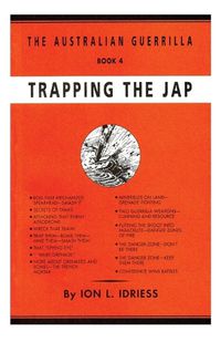 Cover image for Trapping the Jap: The Australian Guerrilla Book 4