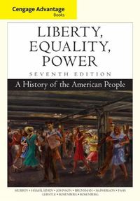 Cover image for Cengage Advantage Books: Liberty, Equality, Power: A History of the American People
